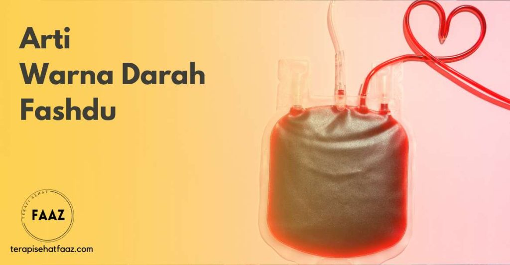 Arti Warna Darah Fashdu - Terapi Sehat Faaz