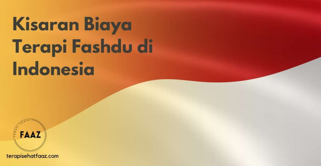Kisaran Biaya Terapi Fashdu di Indonesia