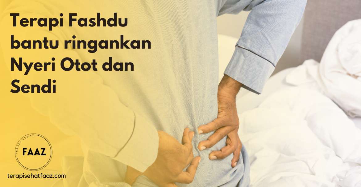 Terapi Fashdu bantu ringankan Nyeri Otot dan Sendi - TerapiSehatFaaz